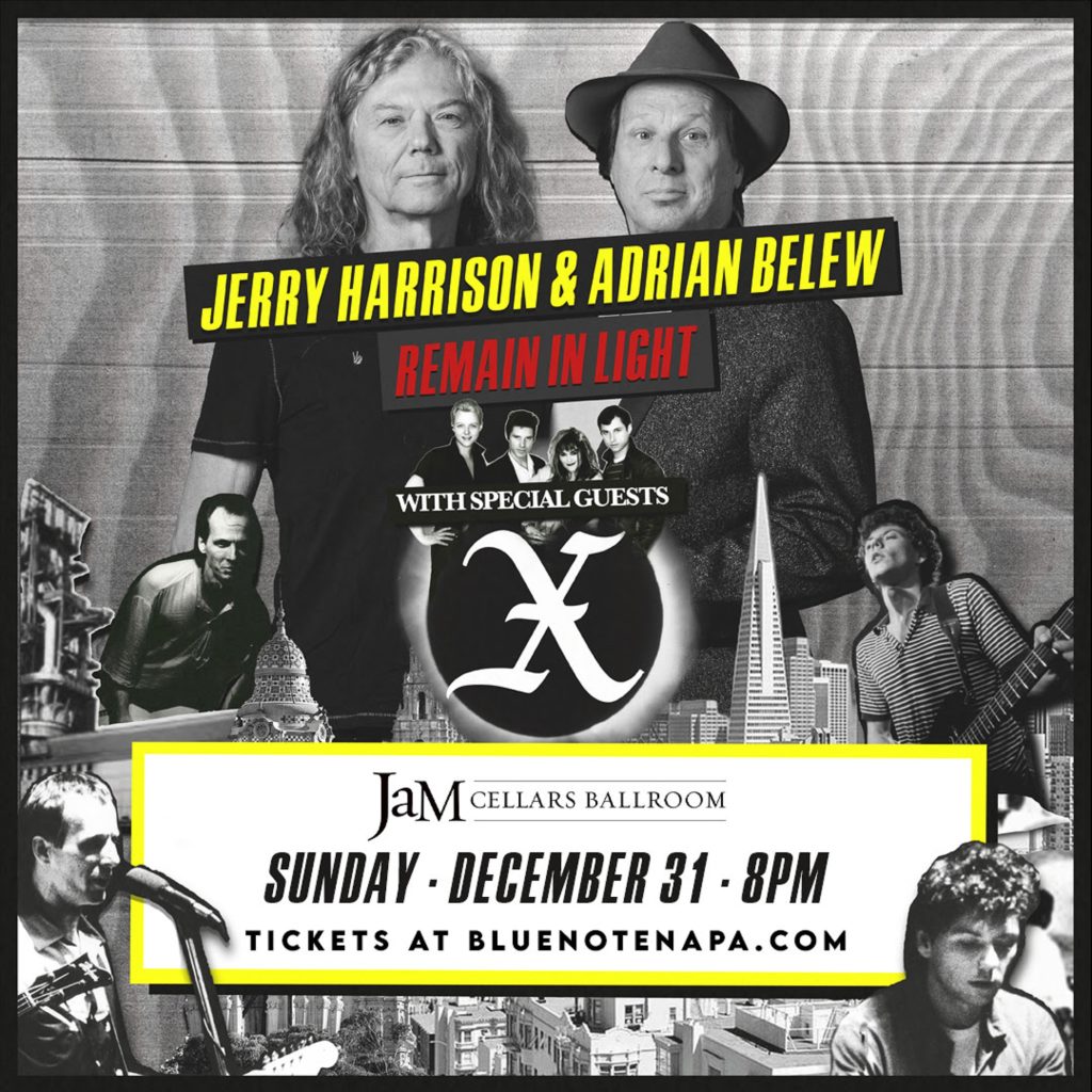 Coming up for NEW YEARS EVE in Napa – Jerry Harrison & Adrian Belew: REMAIN IN LIGHT!