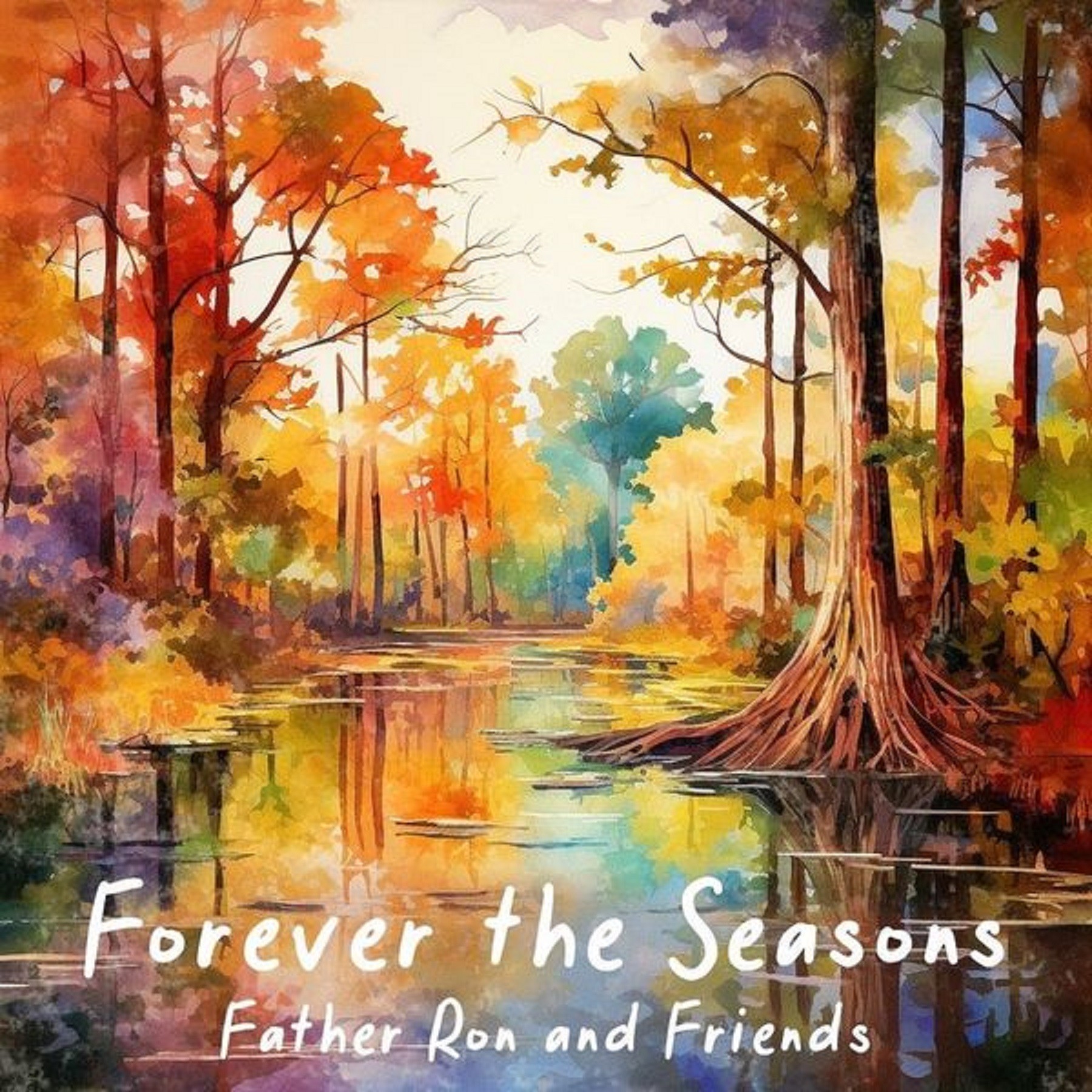 Folk / Americana Album from Father Ron and Friends debuts:“Forever the Seasons”