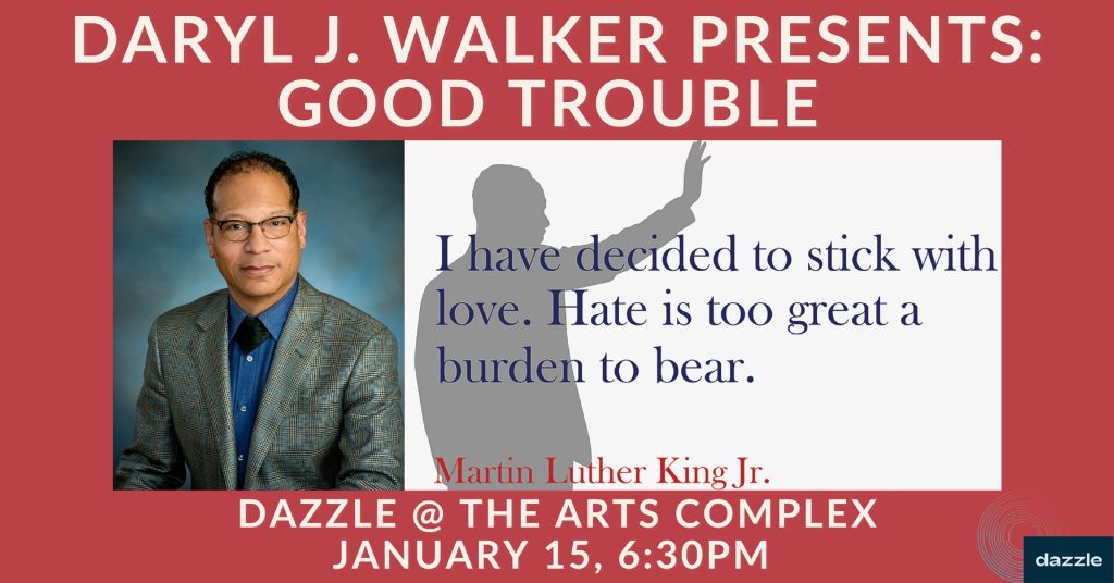 Dazzle presents 'Good Trouble' A John Lewis & MLK Jr. Day Tribute