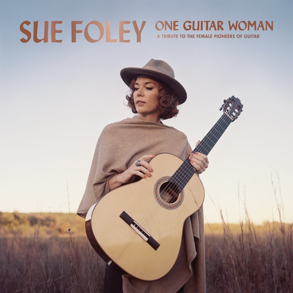 SUE FOLEY ANNOUNCES NEW ONE GUITAR WOMAN ALBUM