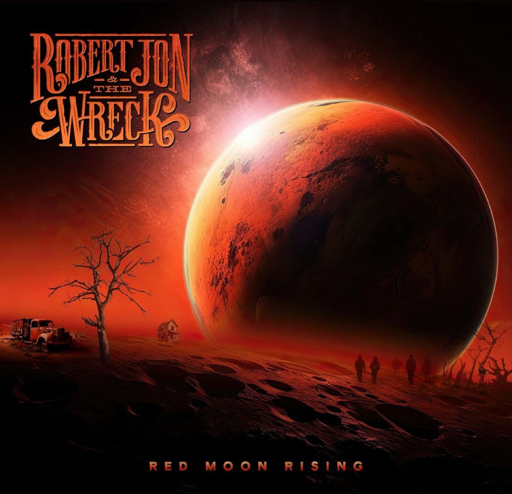 California Rockers Robert Jon & The Wreck Announce New Album, ‘Red Moon Rising’