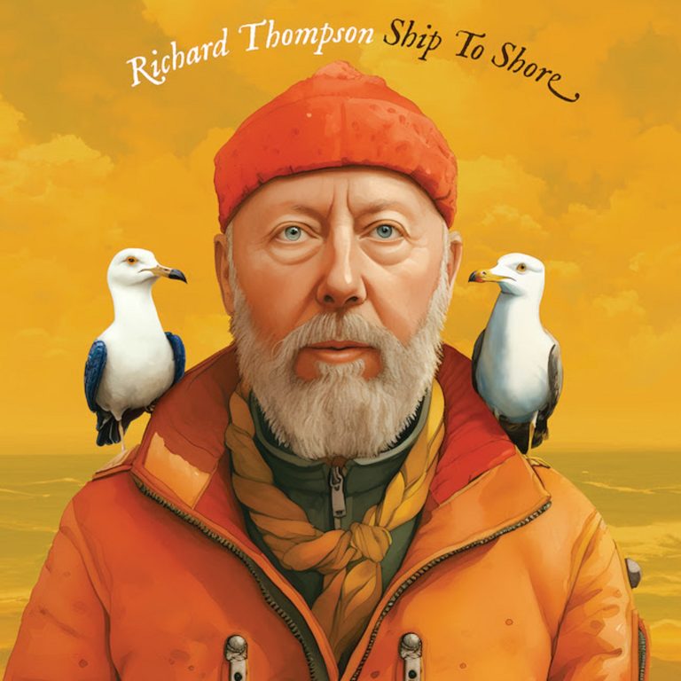Richard Thompson Returns With "Ship To Shore" May 31 Via New West Records – Shares "Singapore Sadie"