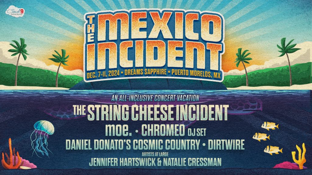 The String Cheese Incident announces "The Mexico Incident" – all inclusive destination concert vacation
