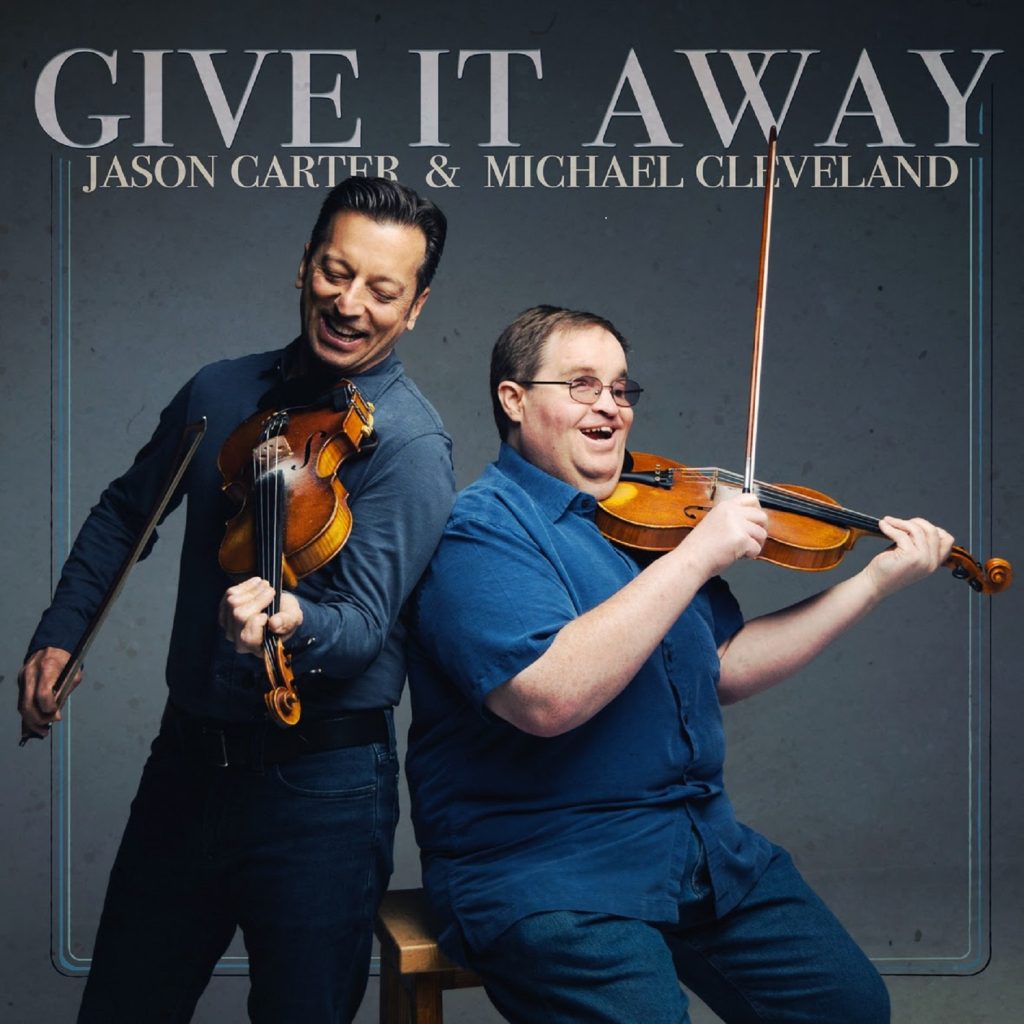 Jason Carter and Michael Cleveland Share Sneak Peek of Forthcoming Album with First Single – "Give It Away"