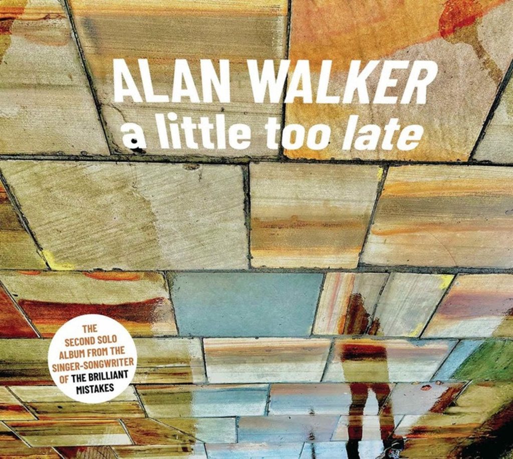 Alan Walker (of The Brilliant Mistakes)  Releases 2nd Solo Album, A Little Too Late