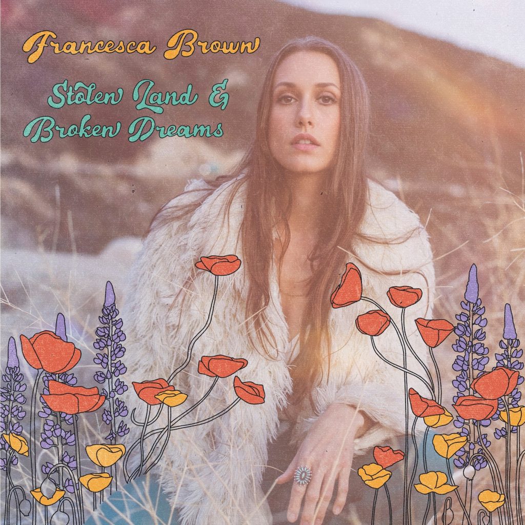 California Country Artist Francesca Brown Announces Debut Album “Stolen Lands And Broken Dreams”