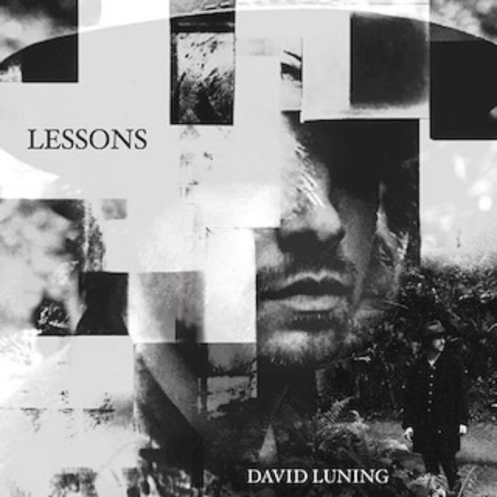 DAVID LUNING TO RELEASE THIRD ALBUM, LESSONS SEPTEMBER 6TH, 2024