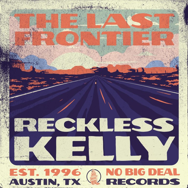 Reckless Kelly Reveal The Cover and Tracks for The Last Frontier out September 13, 2024
