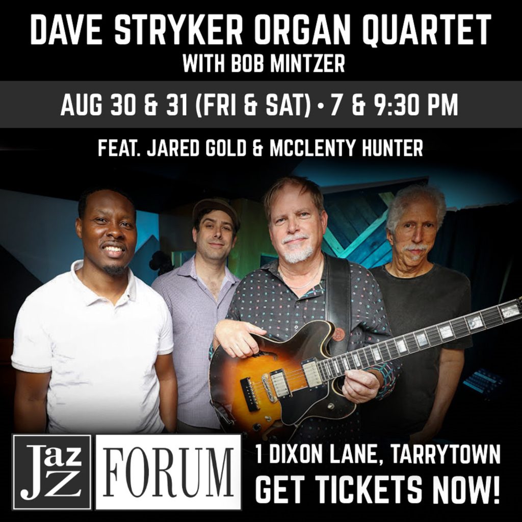 Dave Stryker Organ Quartet featuring Bob Mintzer Appearing at The Jazz Forum Friday & Saturday, August 30-31