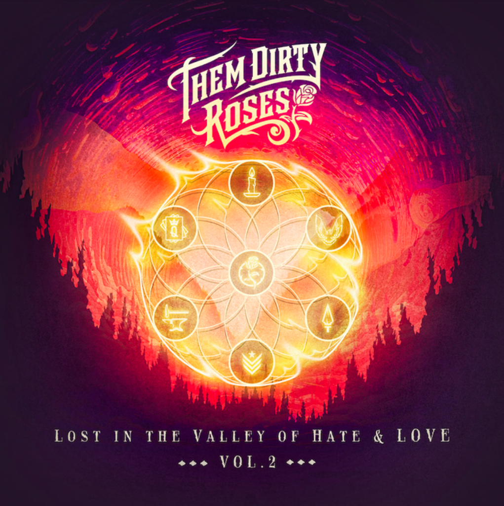 THEM DIRTY ROSES ANNOUNCE LOST IN THE VALLEY OF HATE & LOVE VOL. 2