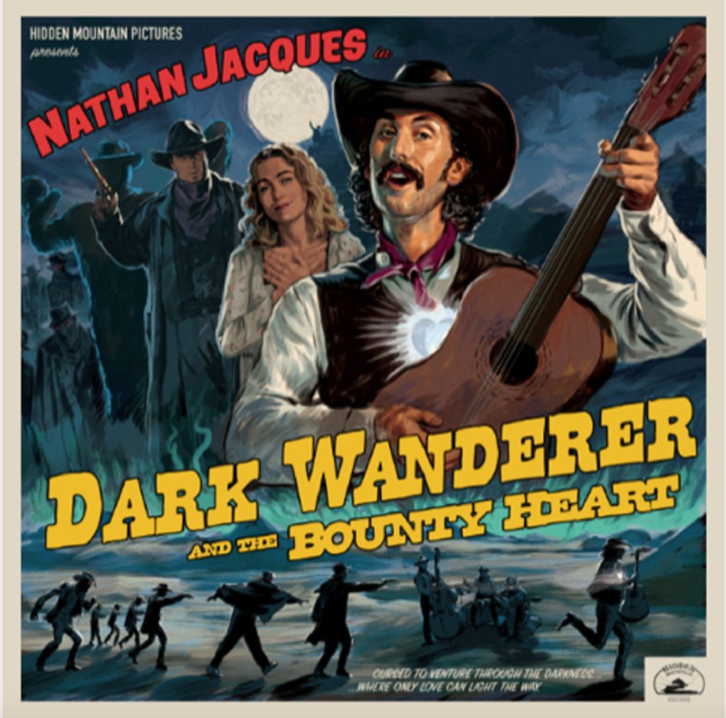 ALT-COUNTRY TROUBADOUR NATHAN JACQUES TO RELEASE WESTERN CONCEPT ALBUM “DARK WANDERER AND THE BOUNTY HEART” ON SEPTEMBER 26TH