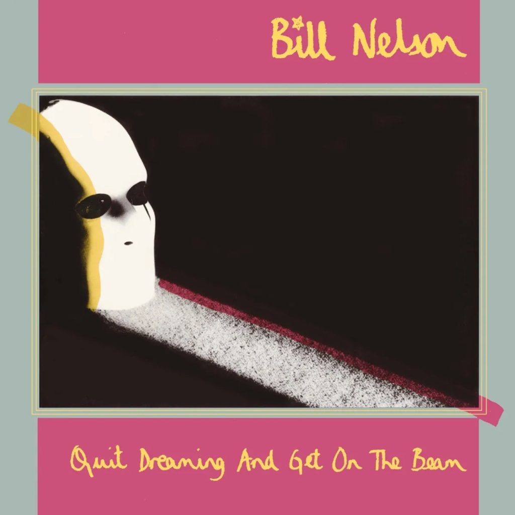 Be-Bop Deluxe Legend Bill Nelson “Quit Dreaming & Get On the Beam” 3CD/1Blu-ray Deluxe Box Set Available December 6, 2024