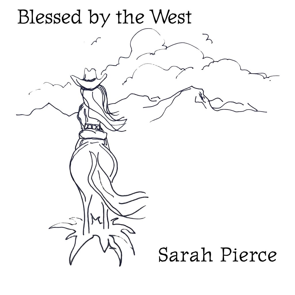 SARAH PIERCE RELEASES NEW ALBUM “BLESSED BY THE WEST” ON BERKALIN RECORDS: CELEBRATING THE AMERICAN WEST THROUGH SONG