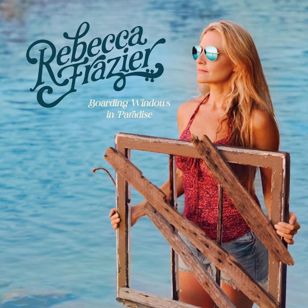 Rebecca Frazier Releases 'Boarding Windows in Paradise' via Compass Records Today