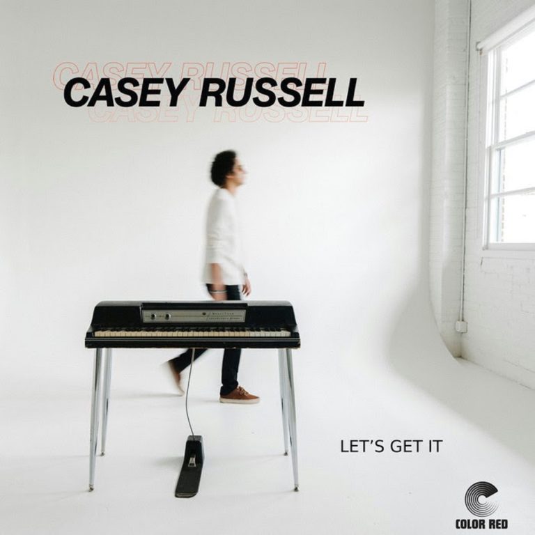 Casey Russell Lays It All Out There With Confidence in his Soulful, Upbeat New Single “Let’s Get It”