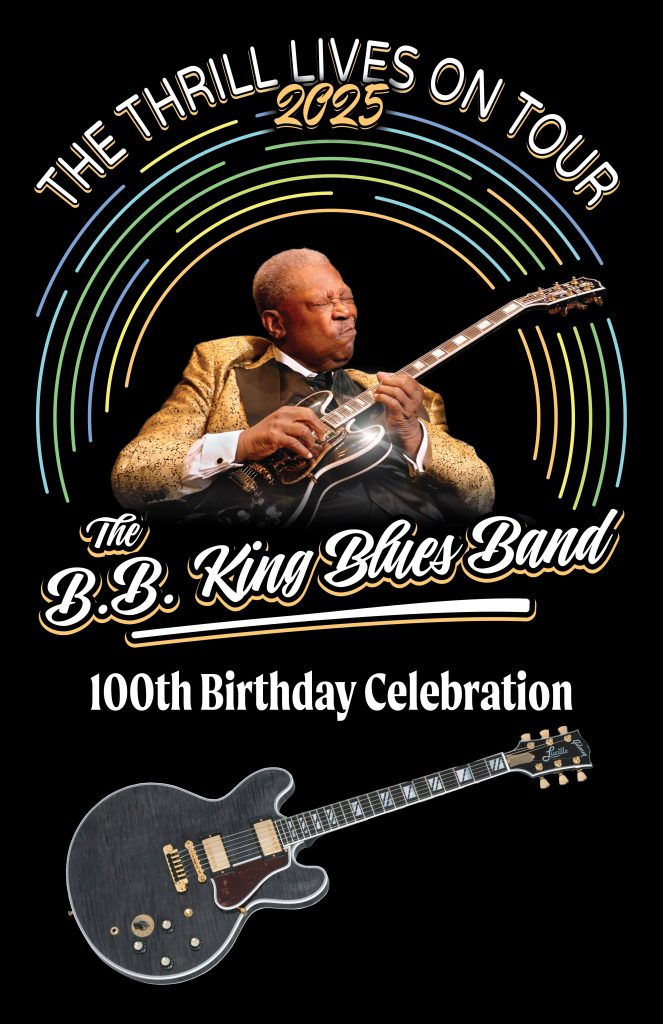 B.B. KING'S 100TH BIRTHDAY TO BE CELEBRATED ON THE 'THRILL LIVES ON' TOUR 2025