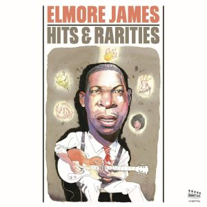 DEFINITIVE HITS & RARITIES COLLECTION OF BLUES SLIDE GUITAR KING ELMORE JAMES’ FINAL CLASSIC RECORDINGS TO BE RELEASED JANUARY 31 VIA SUNSET BLVD. RECORDS