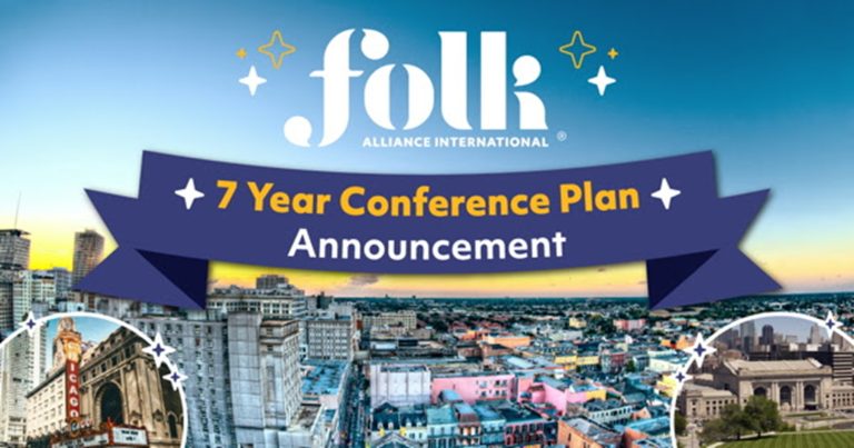FOLK ALLIANCE INTERNATIONAL ANNOUNCES FUTURE CONFERENCE LOCATIONS, KEYNOTE SPEAKER, SHOWCASE LINEUP, AND NEA AWARD