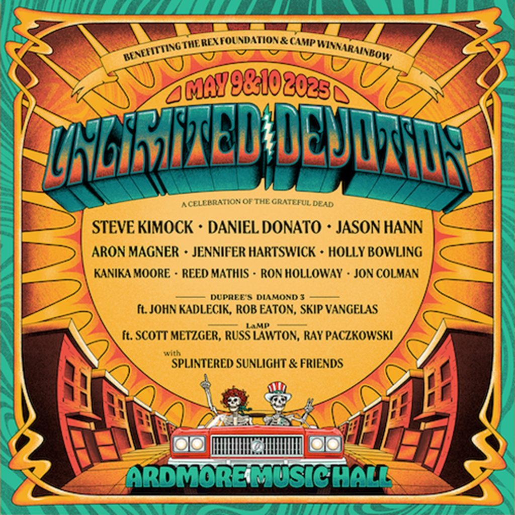 Unlimited Devotion, a Grateful Dead-Inspired Fundraiser and Concert, Returns to  Ardmore Music Hall For 8th Year, May 9-10, 2025