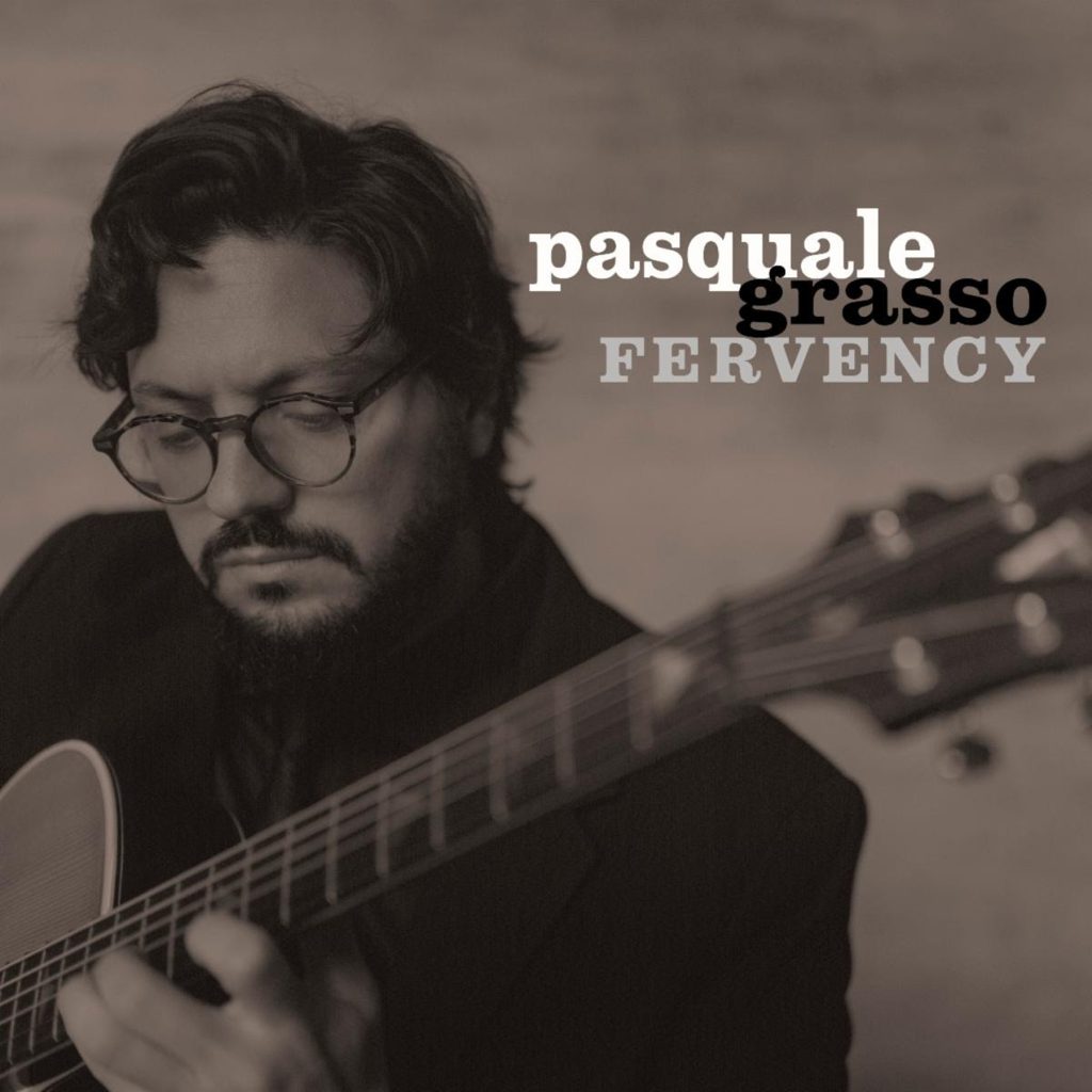Pasquale Grasso Releases New Sony Music Masterworks Album, "Fervency"