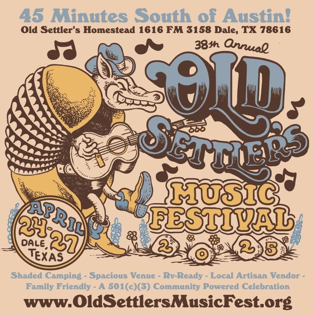 Old Settler’s Music Festival April 24-27 – just 45 minutes south of Austin