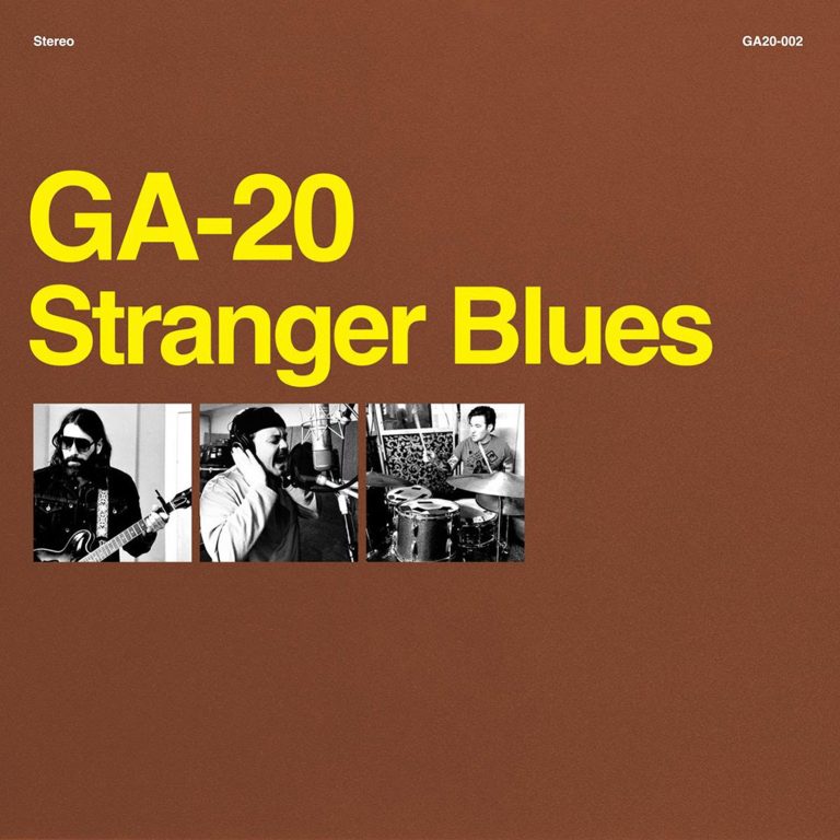NEW SINGLE OUT NOW FROM GA-20  "STRANGER BLUES"  FROM THEIR FORTHCOMING EP "VOLUME 2"  DUE OUT APRIL 29TH
