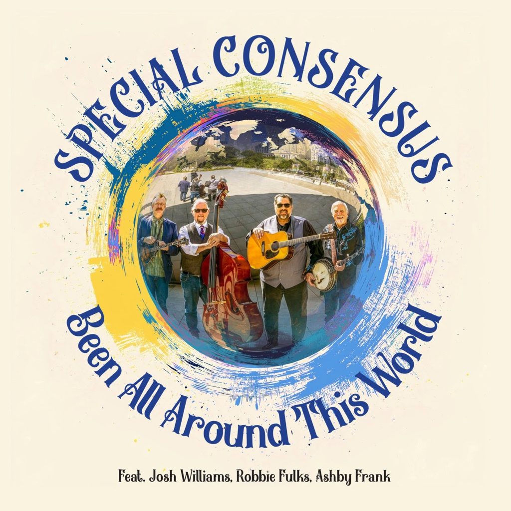 Bluegrass Favorites Special Consensus Celebrate 50 Years with Been All Around This World