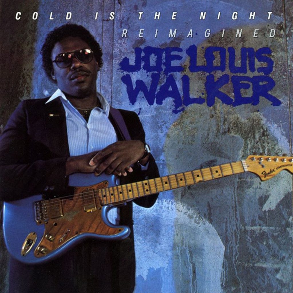 Blues Icon Joe Louis Walker Releases “Cold Is The Night: Reimagined”