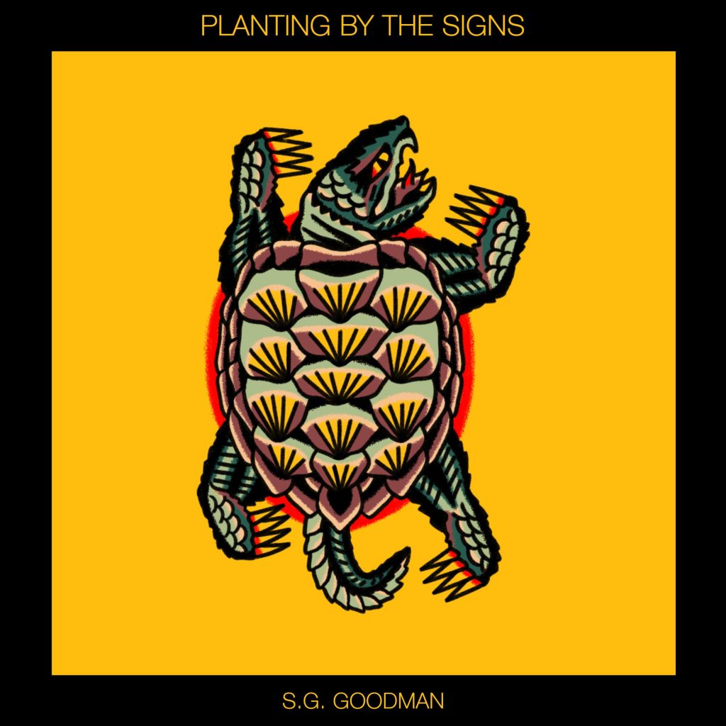 S.G. GOODMAN RETURNS WITH NEW ALBUM PLANTING BY THE SIGNS