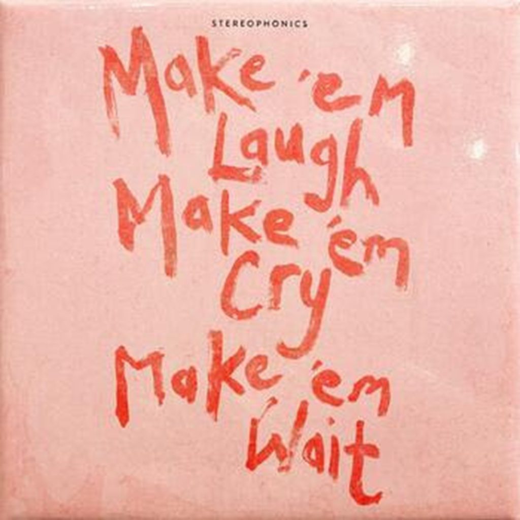Stereophonics' new album 'Make ‘Em Laugh, Make ‘Em Cry, Make ‘Em Wait' out now
