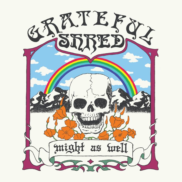 GRATEFUL SHRED ANNOUNCES DEBUT STUDIO ALBUM, MIGHT AS WELL, OUT JUNE 6