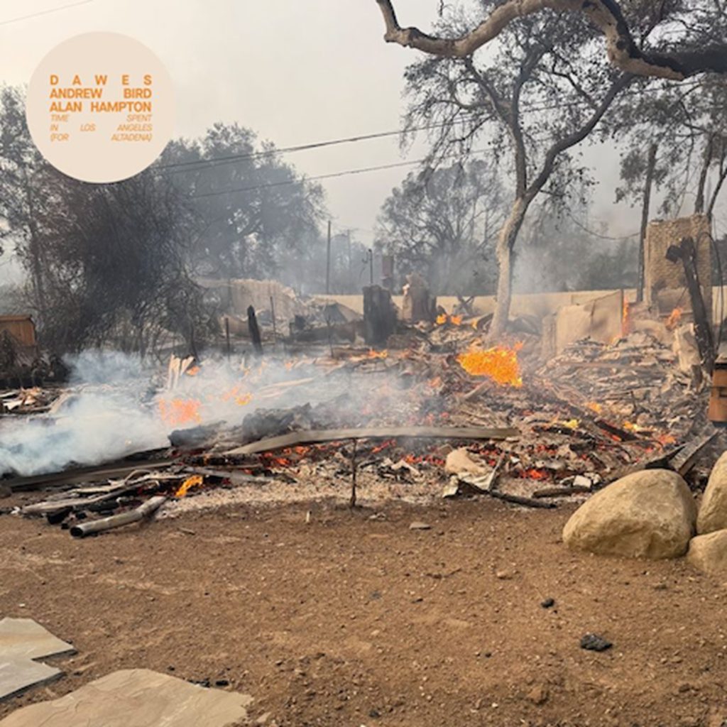 Dawes Share “Time Spent In Los Angeles (For Altadena)”; Special New Version of Classic Song