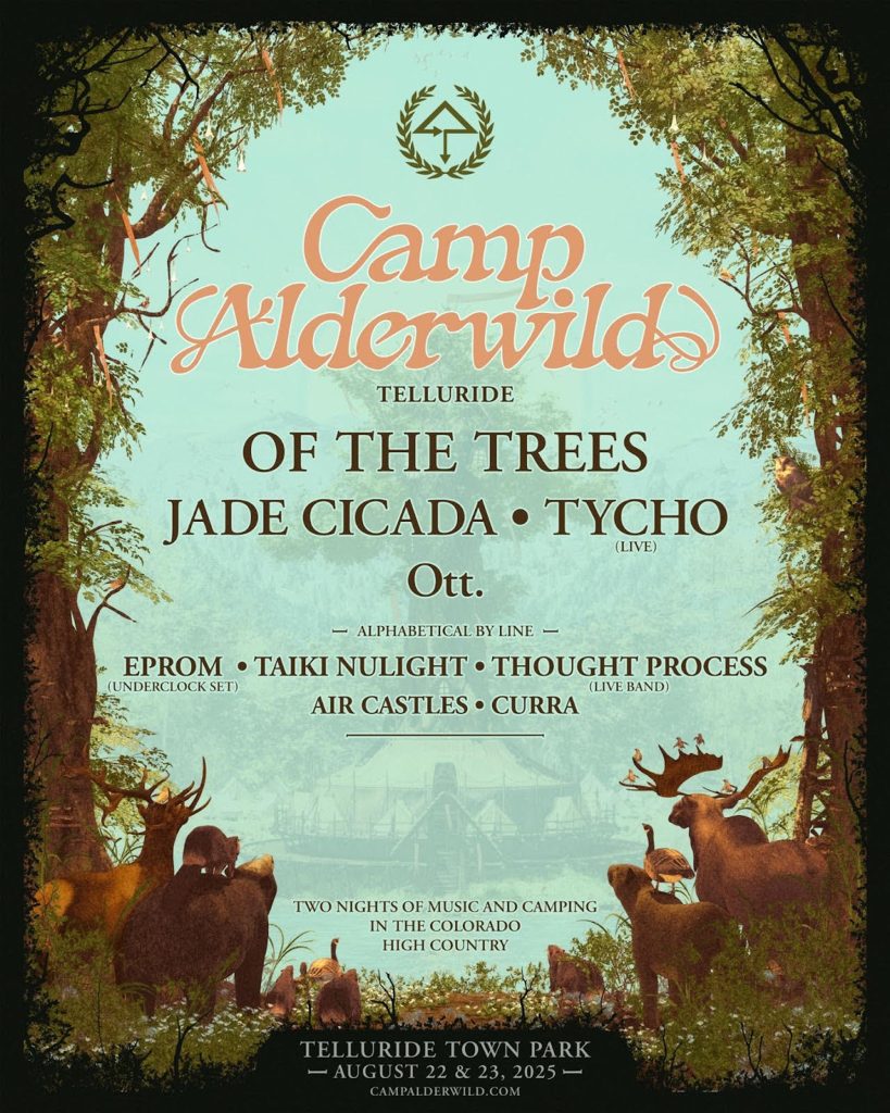 OF THE TREES UNVEILS FULL ARTIST LINEUP FOR CAMP ALDERWILD, HOSTED ON AUGUST 22–23 IN TELLURIDE, COLORADO