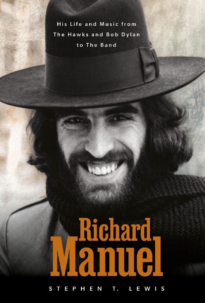 THE FIRST OFFICIAL BIOGRAPHY OF RICHARD MANUEL – VISIONARY VOCALIST, SONGWRITER AND MULTI-INSTRUMENTALIST FROM THE BAND – ARRIVES JUNE 17