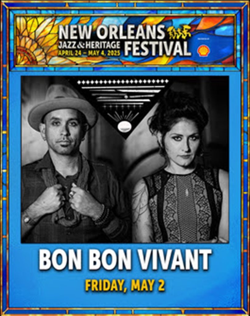 BON BON VIVANT HEADLINE LAGNIAPPE STAGE AT NEW ORLEANS JAZZ AND HERITAGE FESTIVAL ON MAY 2