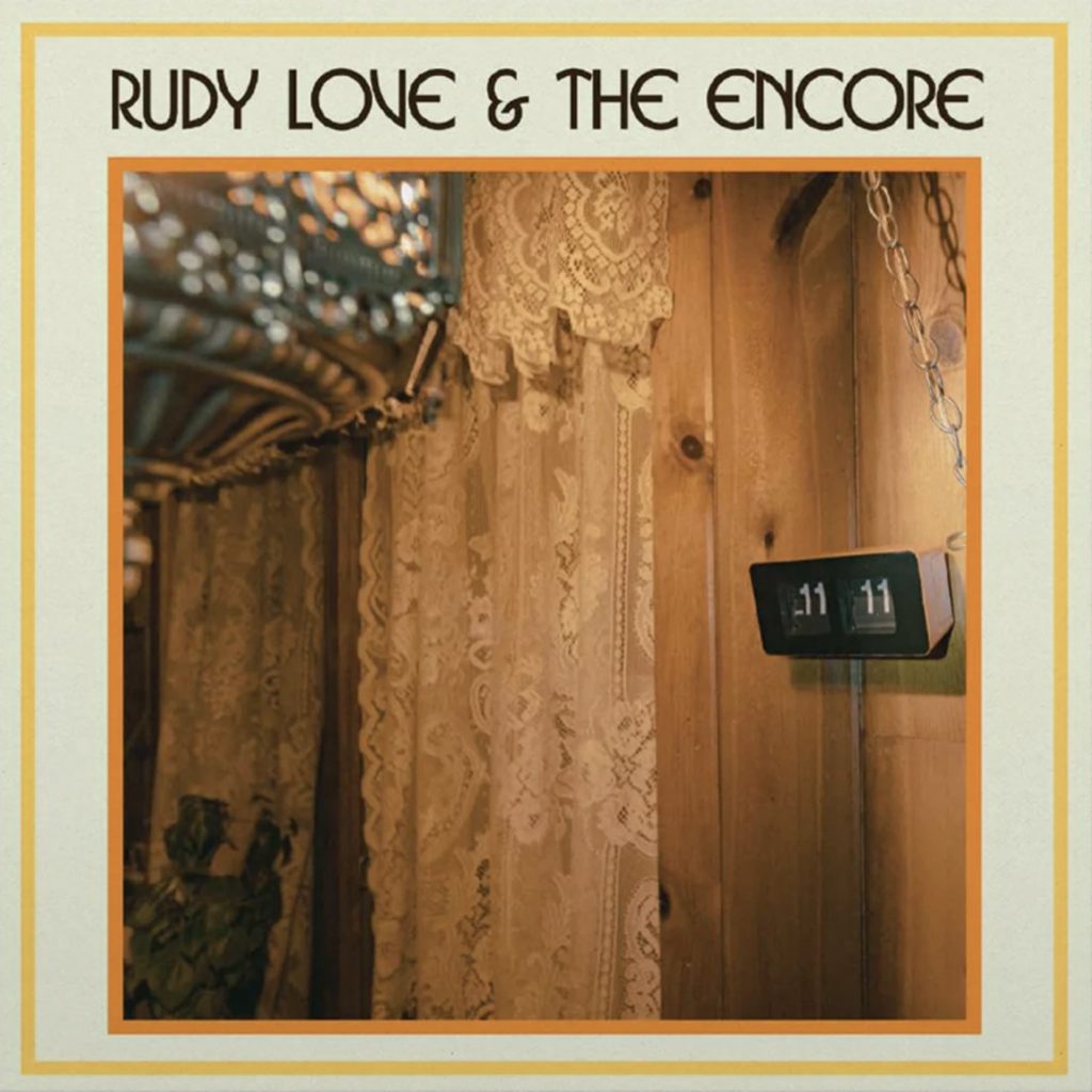 Rudy Love & The Encore's 11 Marks Latest Release Under Buy Before You Stream Initiative – Out June 11th Exclusive on Vinyl