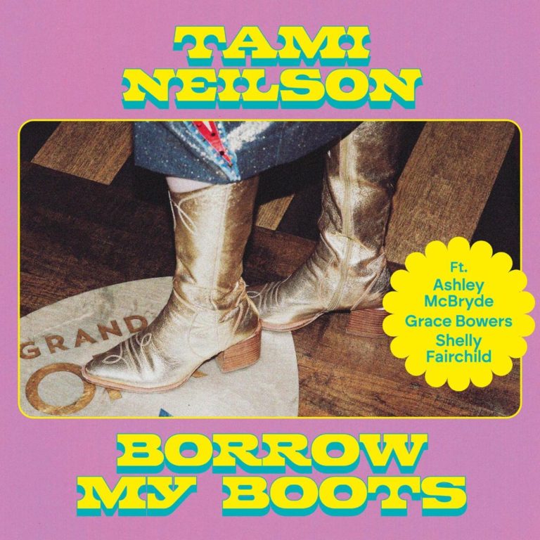 TAMI NEILSON enlists Ashley McBryde, Grace Bowers & Shelly Fairchild to celebrate giving a sister a leg up on new single "Borrow My Boots"