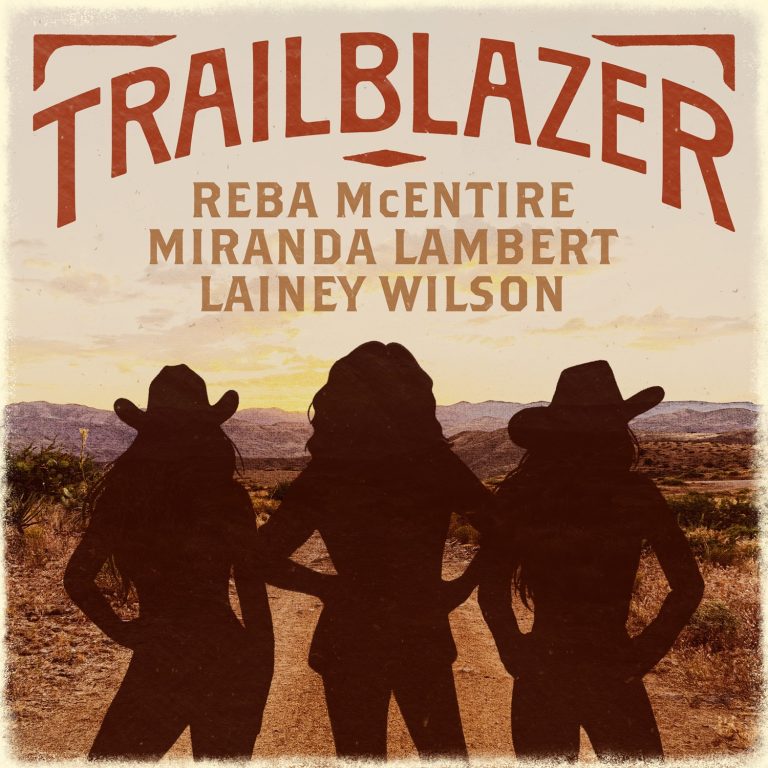 REBA MCENTIRE EARNS BIGGEST STREAMING DEBUT OF HER CAREER WITH “TRAILBLAZER” FEATURING LAINEY WILSON AND MIRANDA LAMBERT