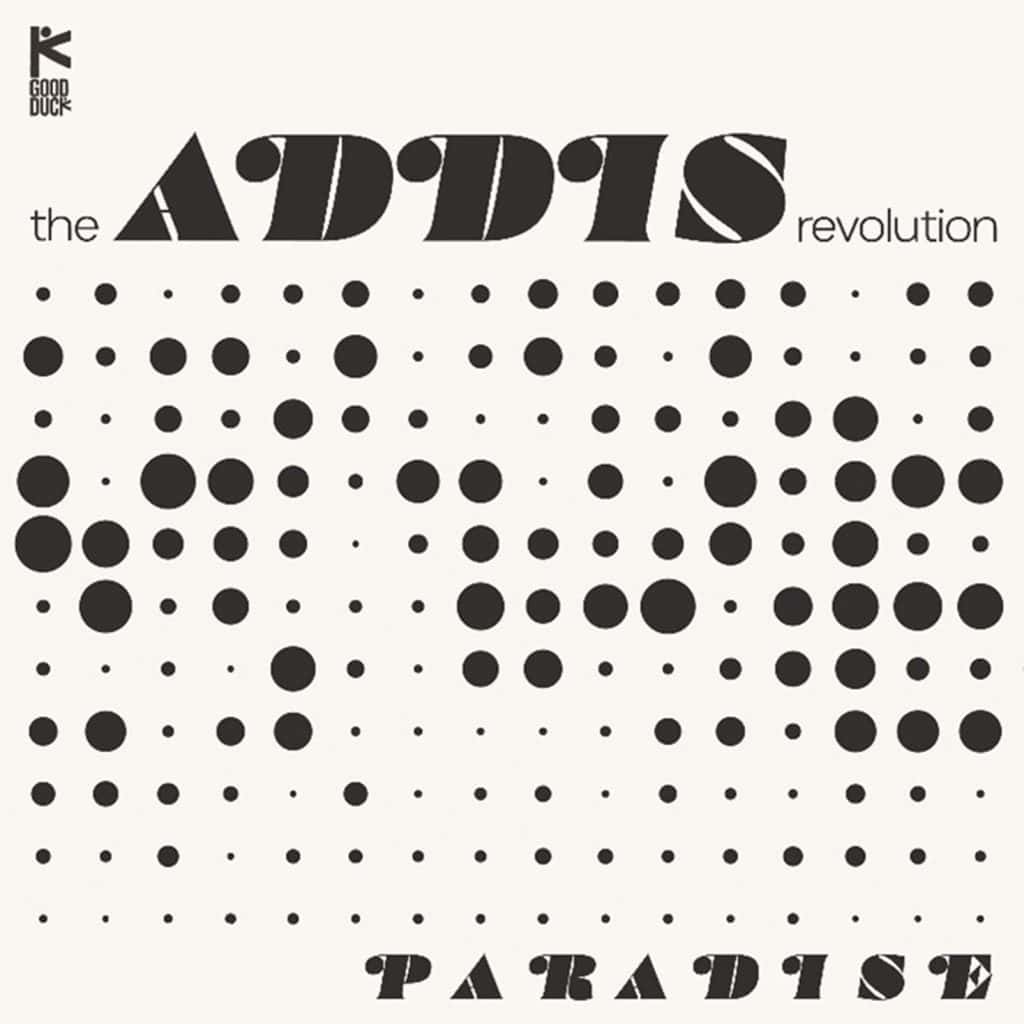 The Addis Revolution – Paradise LP out now via GOOD DUCK