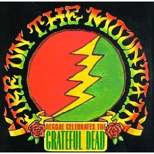 Fire on the Mountain: Reggae Celebrates the Grateful Dead