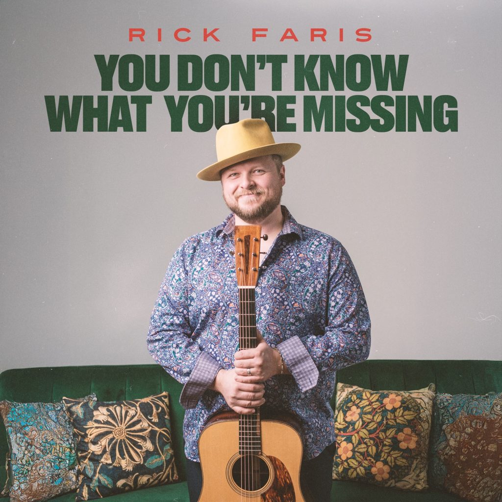 Rick Faris Unveils Reflective New Single “You Don’t Know What You’re Missing” Ahead of Life’s Parade (out July 11)