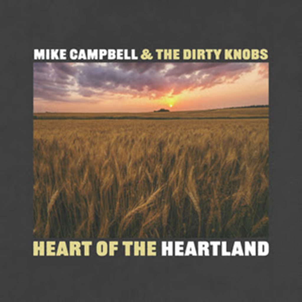 MIKE CAMPBELL & THE DIRTY KNOBS DEBUT NEW SINGLE “HEART OF THE HEARTLAND”