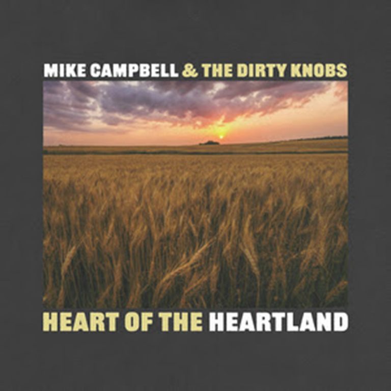 MIKE CAMPBELL & THE DIRTY KNOBS DEBUT NEW SINGLE “HEART OF THE HEARTLAND”