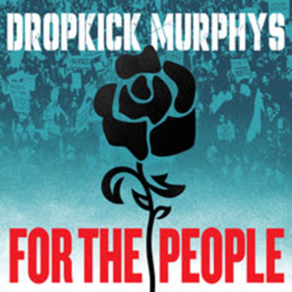 Dropkick Murphys Announce ‘For The People’ Out July 4, Share “Who’ll Stand With Us?”; National Mall Show Set for June 6
