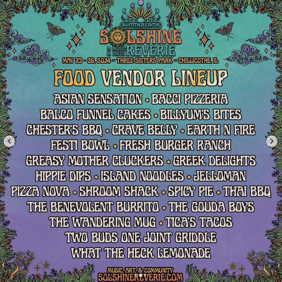 Asian Sensation, Bacci Pizzeria, Billyum’s Bites, Chester’s BBQ, Festi Bowl, Hippie Dips, Island Noodles, Spicy Pie, The Gouda Boys, What The Heck Lemonade, and many more.