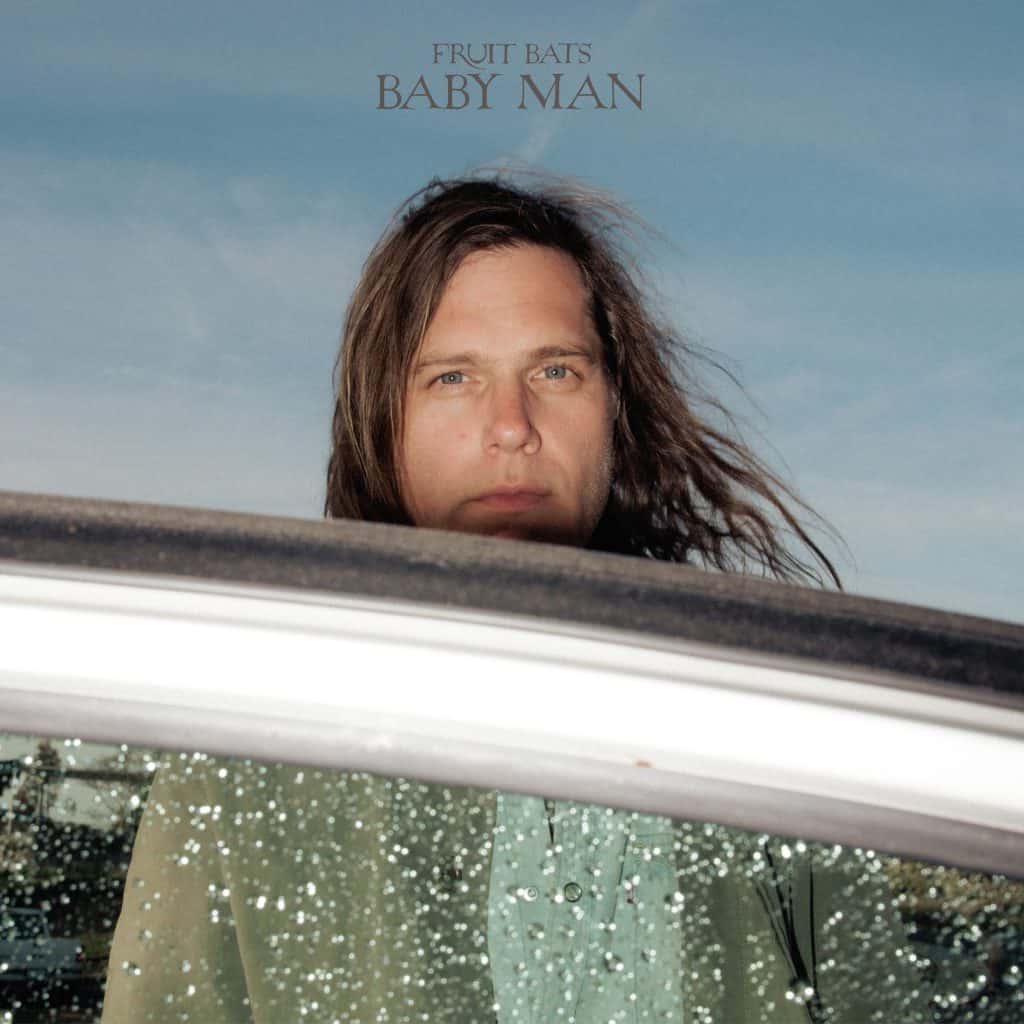 Fruit Bats Announce Baby Man, a Stripped-Down Masterclass in Vulnerability, Arriving September 12 on Merge Records