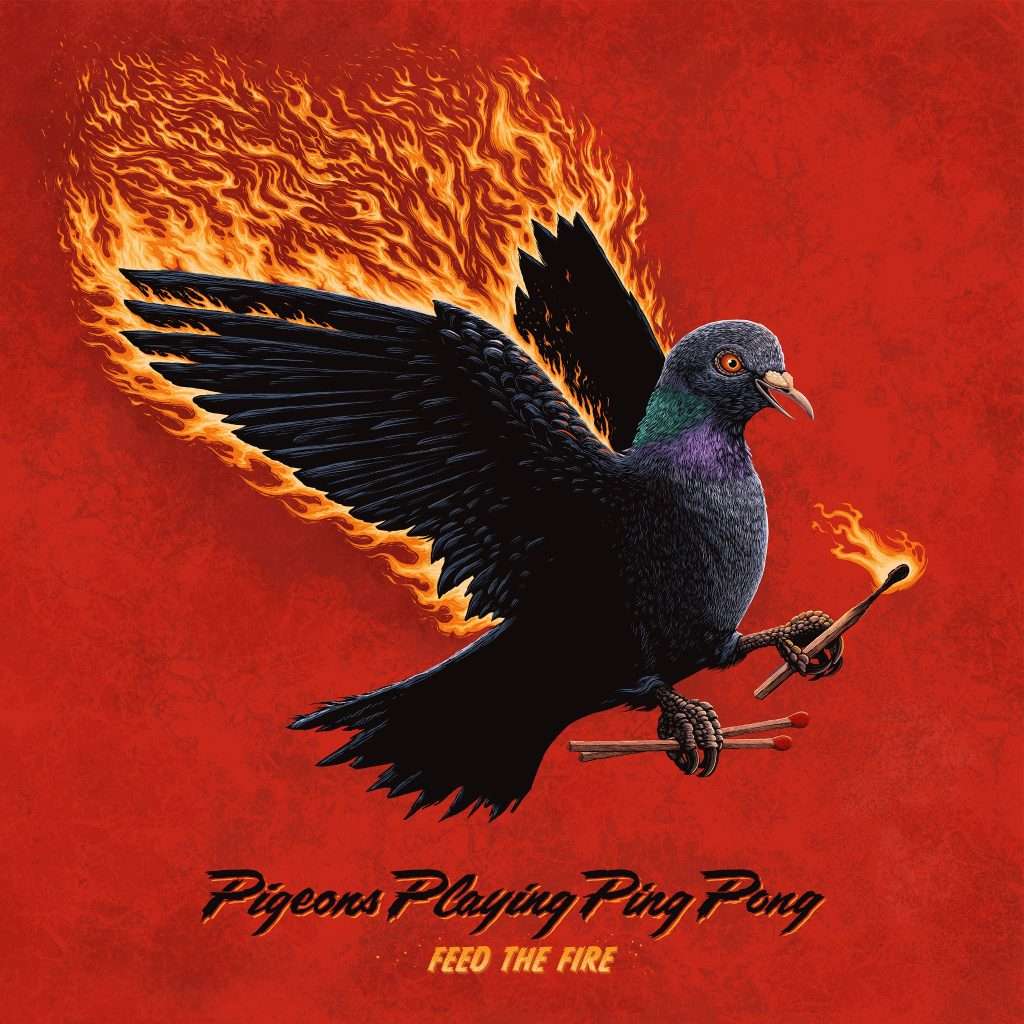 PIGEONS PLAYING PING PONG IGNITE NEW ERA WITH NEW STUDIO ALBUM: FEED THE FIRE