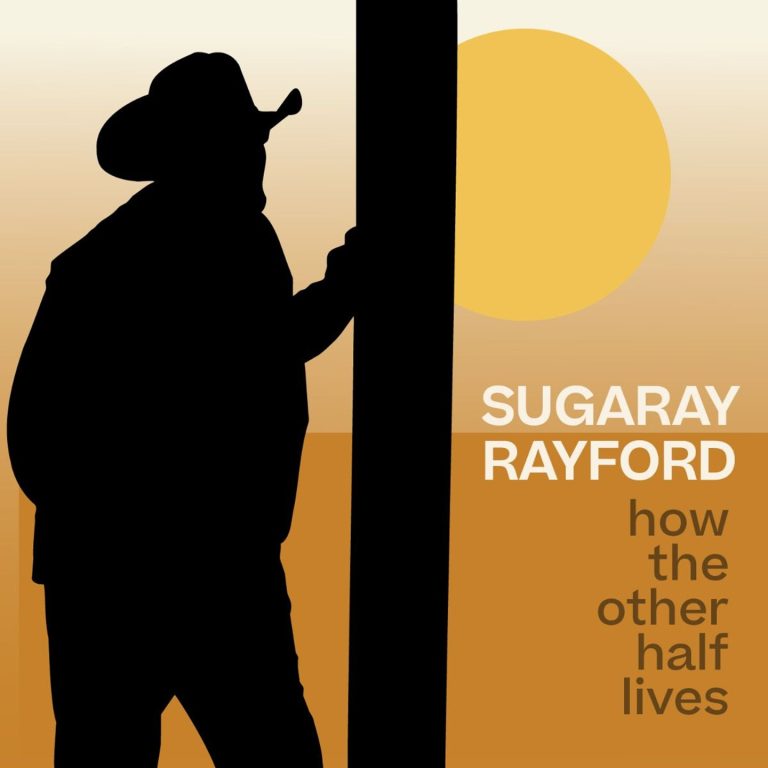 SUGARAY RAYFORD UNVEILS NEW SINGLE "HOW THE OTHER HALF LIVES" OUT NOW