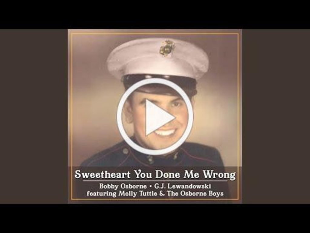 Bobby Osborne, C.J. Lewandowski, & Friends Pay A Sweet Tribute To The Osborne Brothers’ Mother On “Sweetheart You Done Me Wrong”