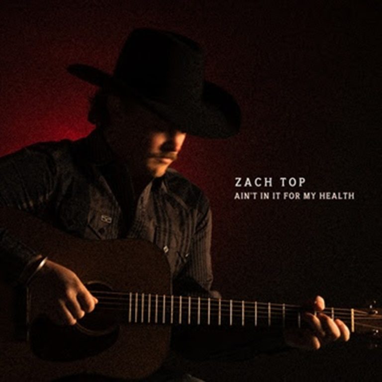 Zach Top's highly anticipated new album "Ain't In It For My Health" out today